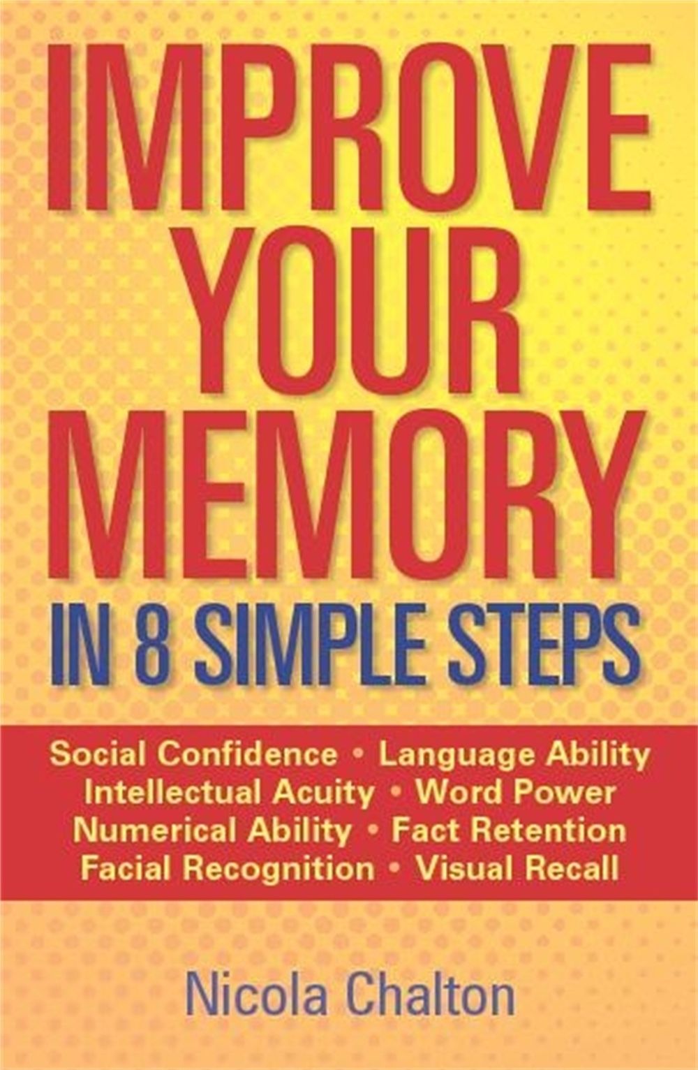 Improve Your Memory by Nicola Chalton - ISBN: 9780716022183
