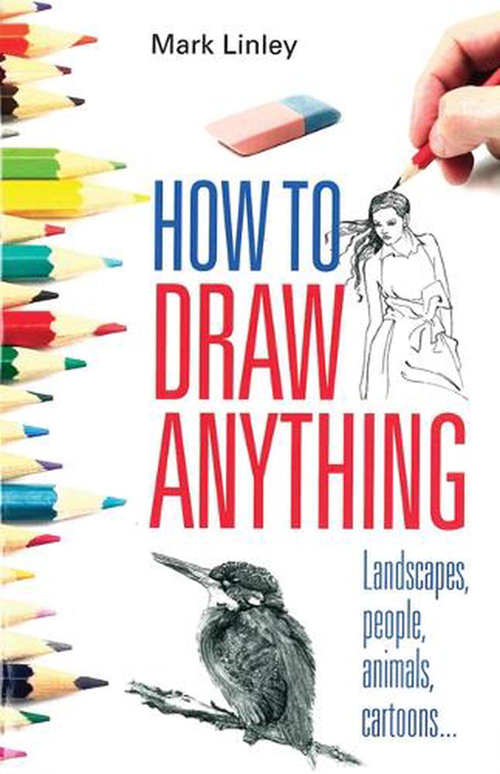 How To Draw Anything by Mark Linley, Paperback, 9780716022237 Buy