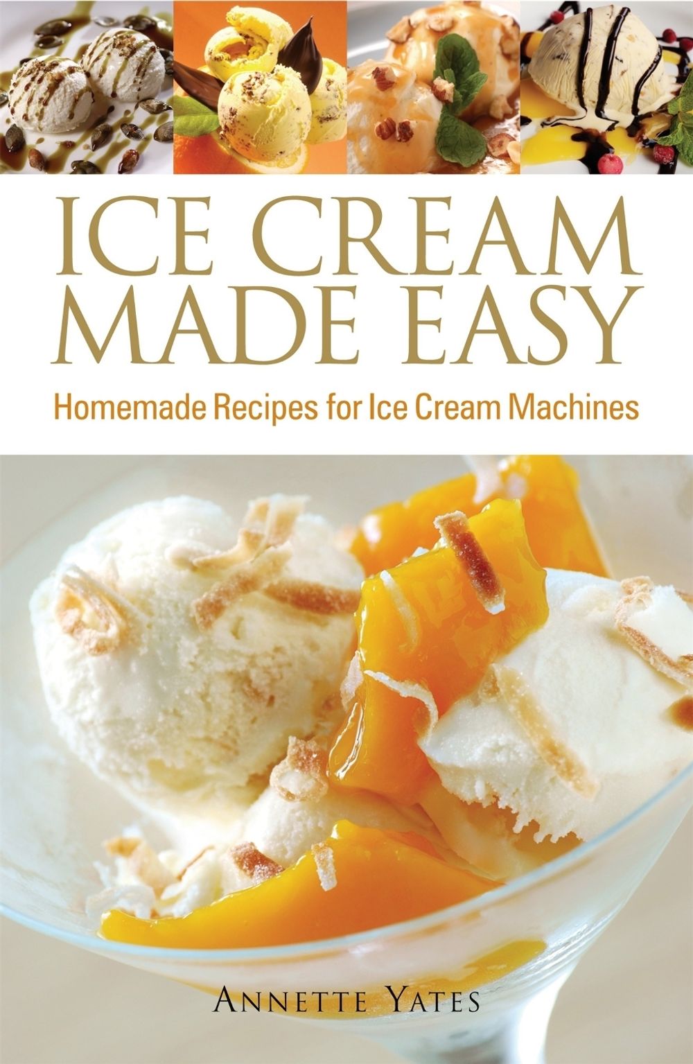 Ice Cream Made Easy by Annette Yates - ISBN: 9780716022268