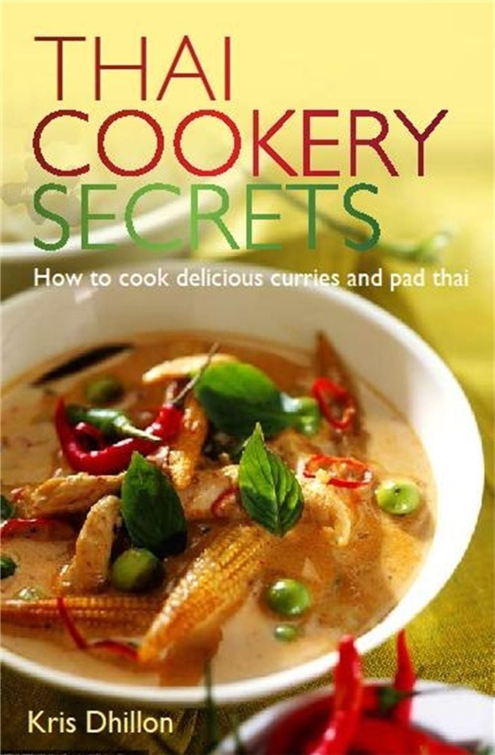 Thai Cookery Secrets by Kris Dhillon - ISBN: 9780716022275