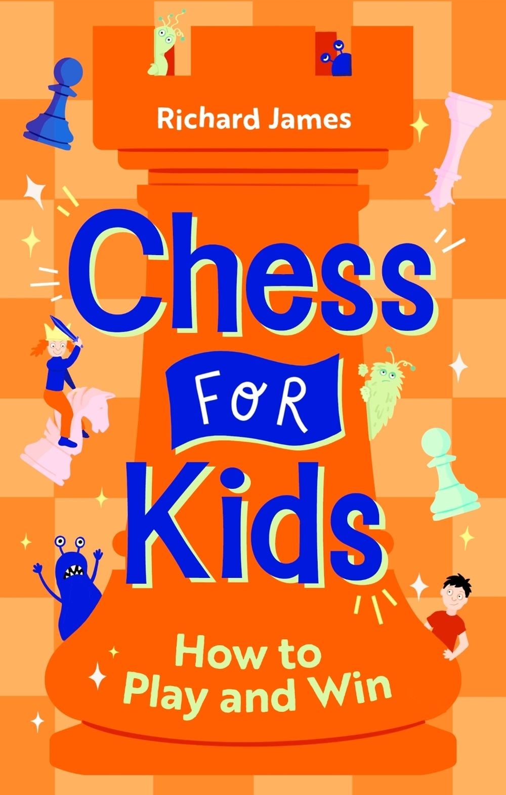Chess for Kids by Richard James - ISBN: 9780716022541