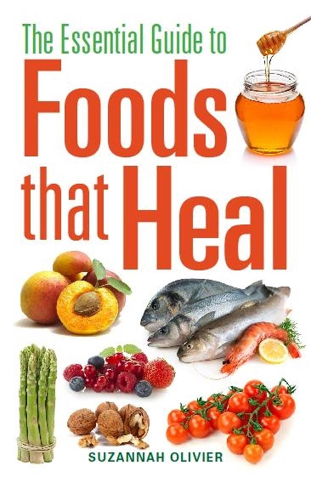 The Essential Guide to Foods that Heal by Suzannah Olivier - ISBN: 9780716023272