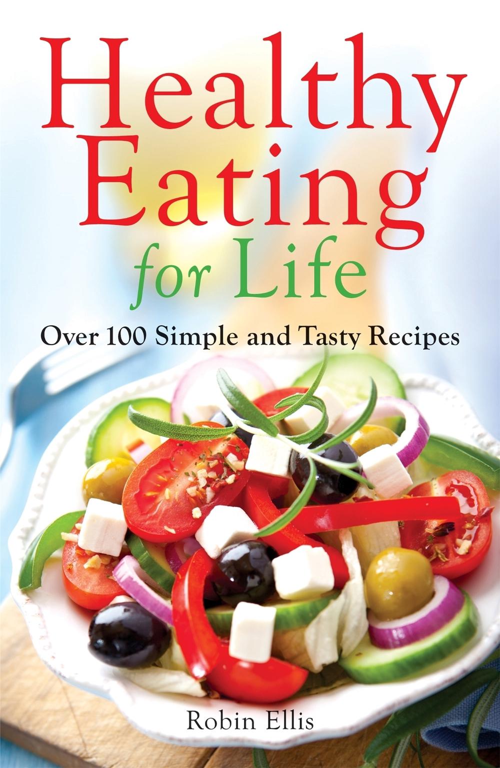 Healthy Eating for Life by Robin Ellis - ISBN: 9780716023531