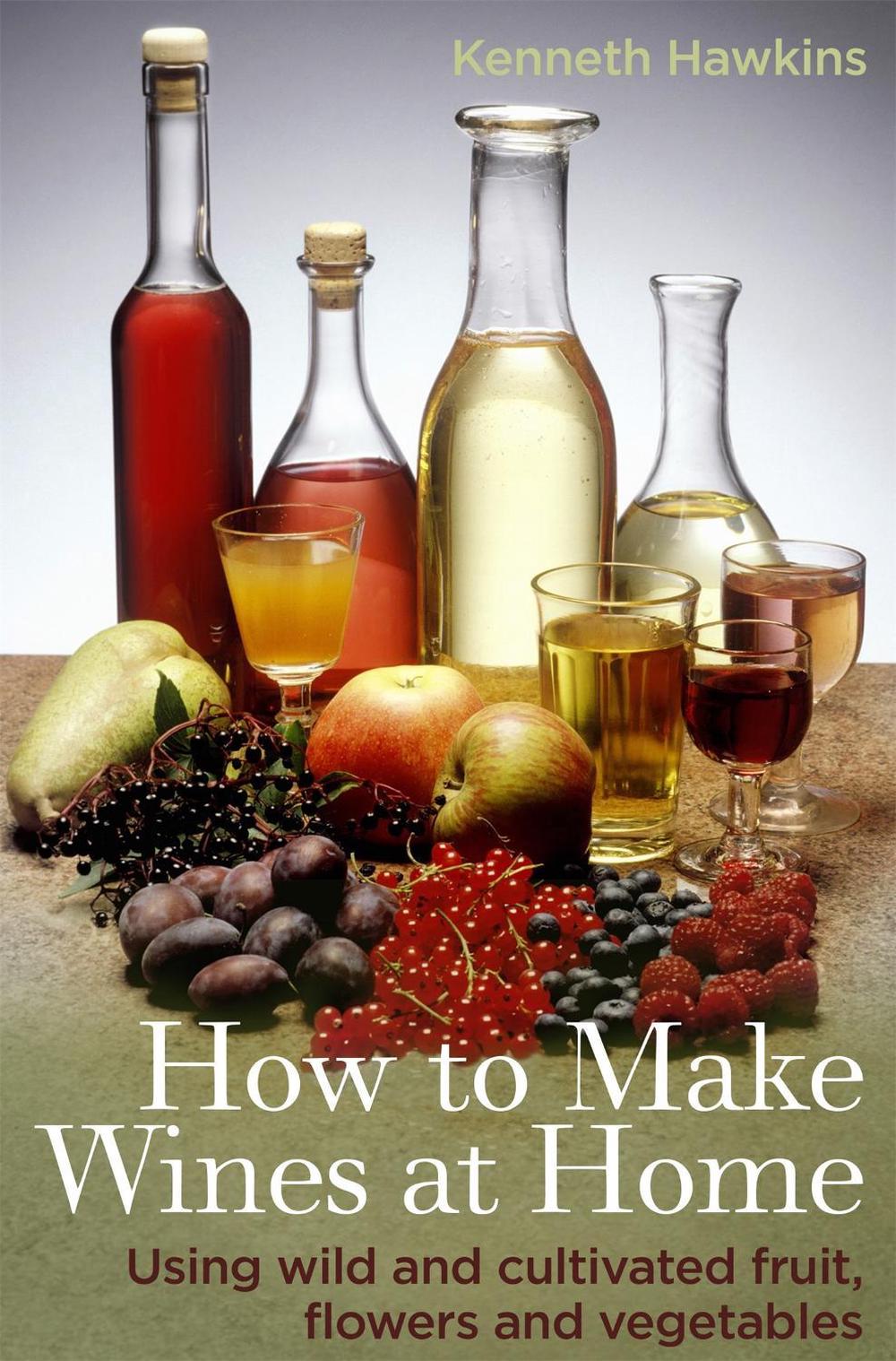 How To Make Wines at Home by Kenneth Hawkins - ISBN: 9780716023821