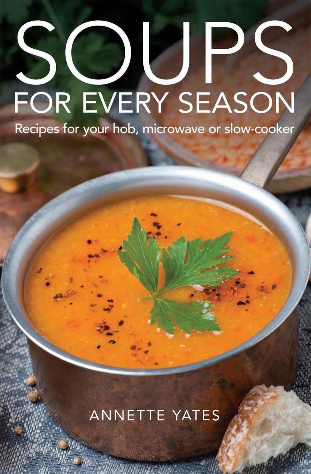 Soups for Every Season by Annette Yates - ISBN: 9780716023869