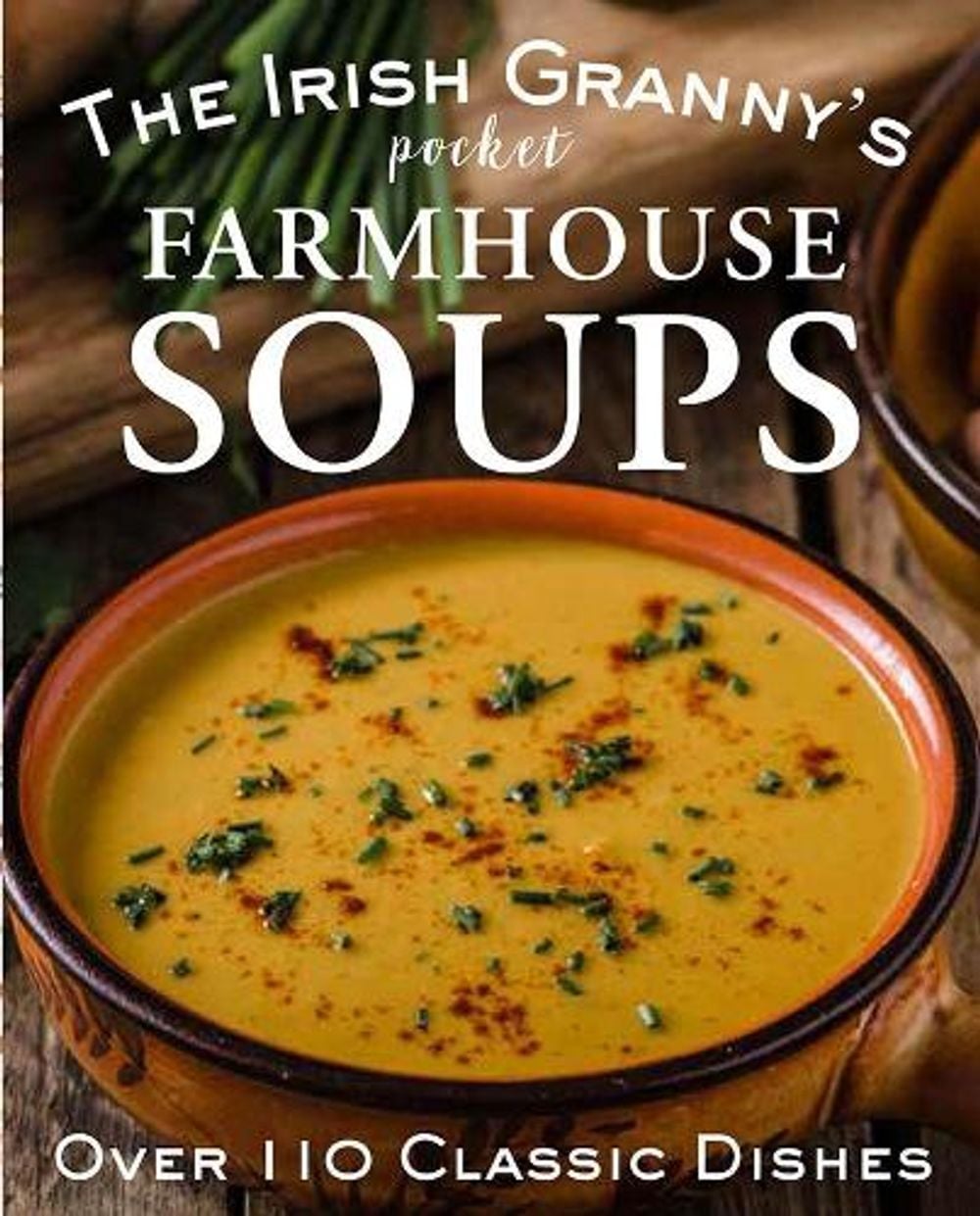 The Irish Granny's Pocket Farmhouse Soups by Tony Potter - ISBN: 9780717186013