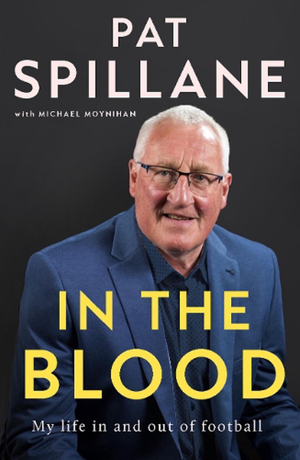 In the Blood by Pat Spillane, Hardcover, 9780717197521 Buy