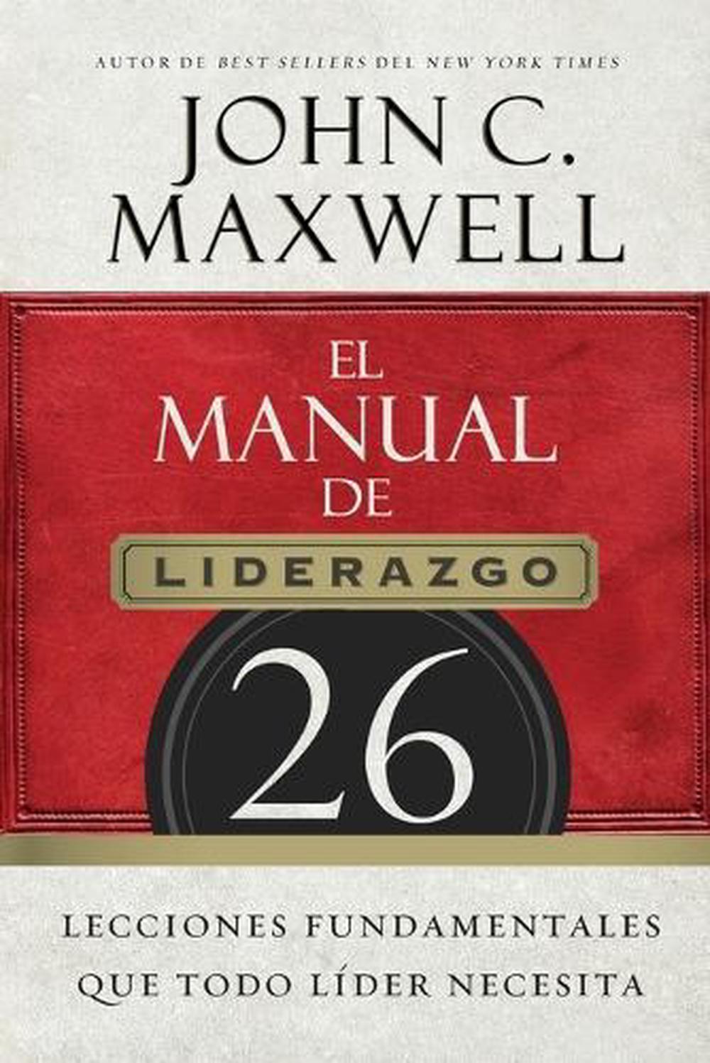 El Manual de Liderazgo: 26 Lecciones Fundamentales Que Todo Lider ...