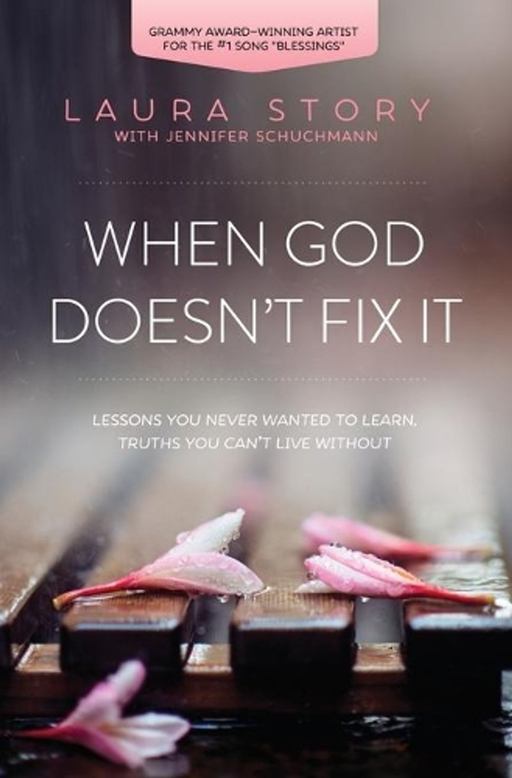 When God Doesn't Fix It by Laura Story - ISBN: 9780718036973