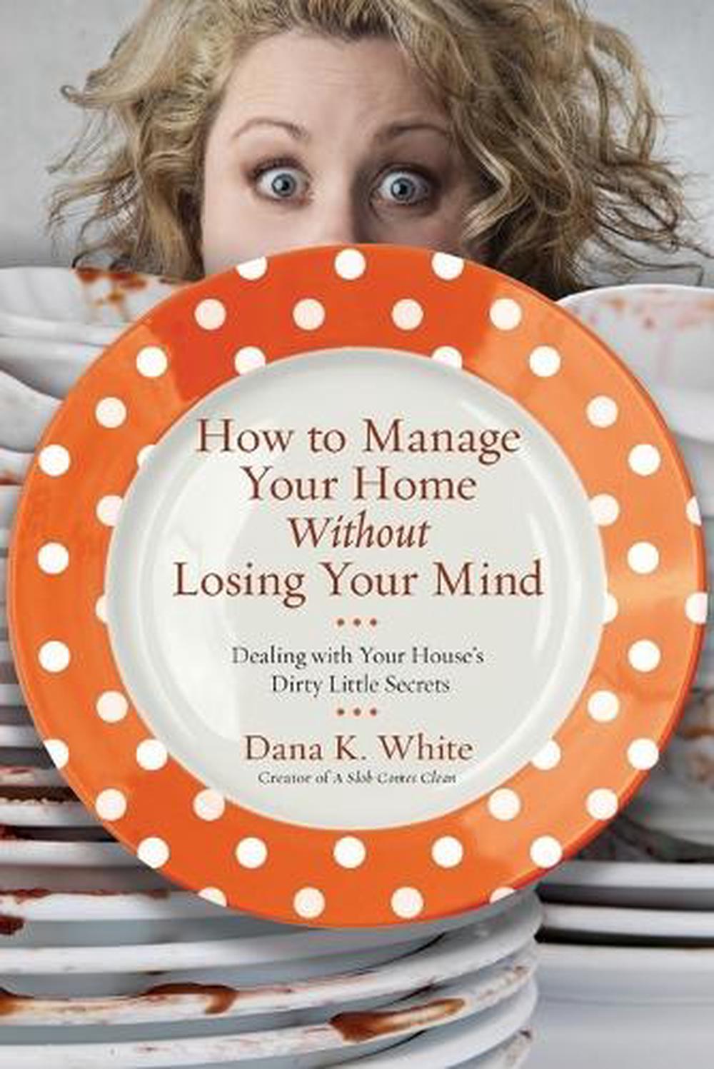 How to Manage Your Home Without Losing Your Mind, 9780718079956