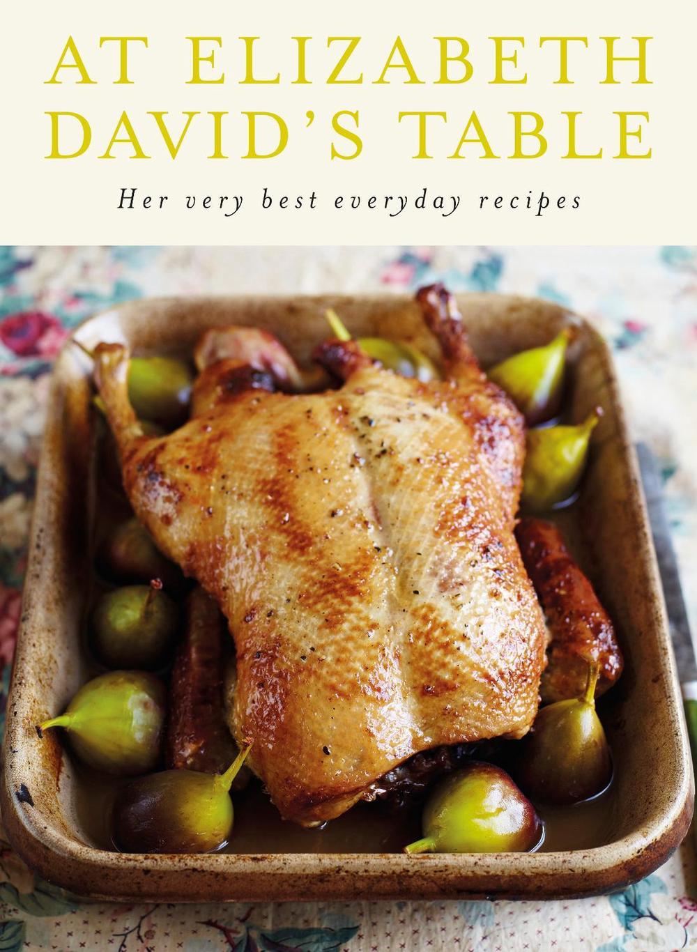 At Elizabeth David's Table by Elizabeth David - ISBN: 9780718154752