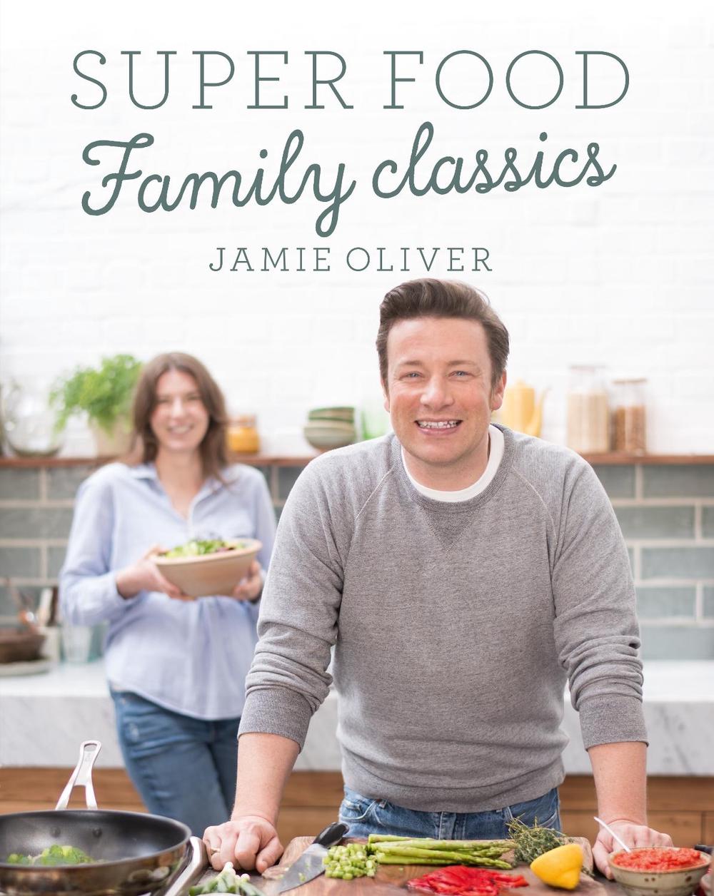 Super Food Family Classics by Jamie Oliver - ISBN: 9780718178444