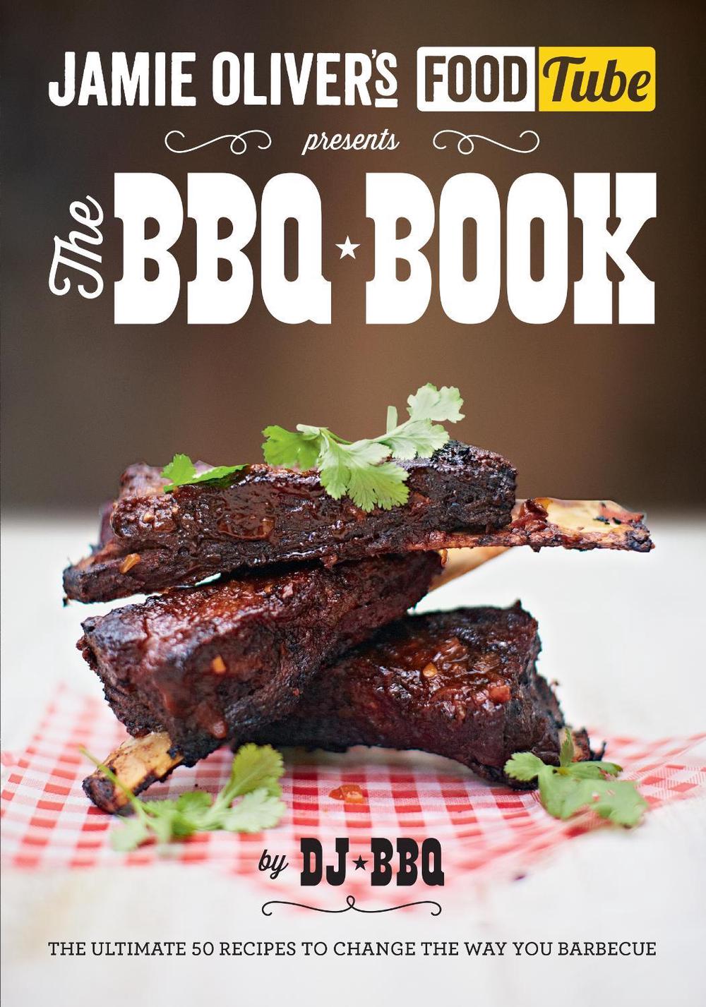Jamie Oliver's Food Tube The BBQ Book by DJ BBQ, Paperback