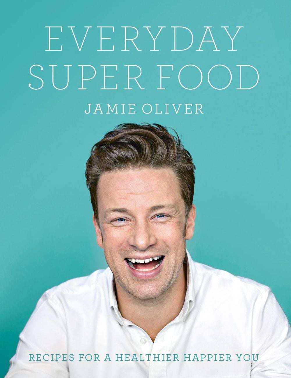 Everyday Super Food by Jamie Oliver - ISBN: 9780718181239