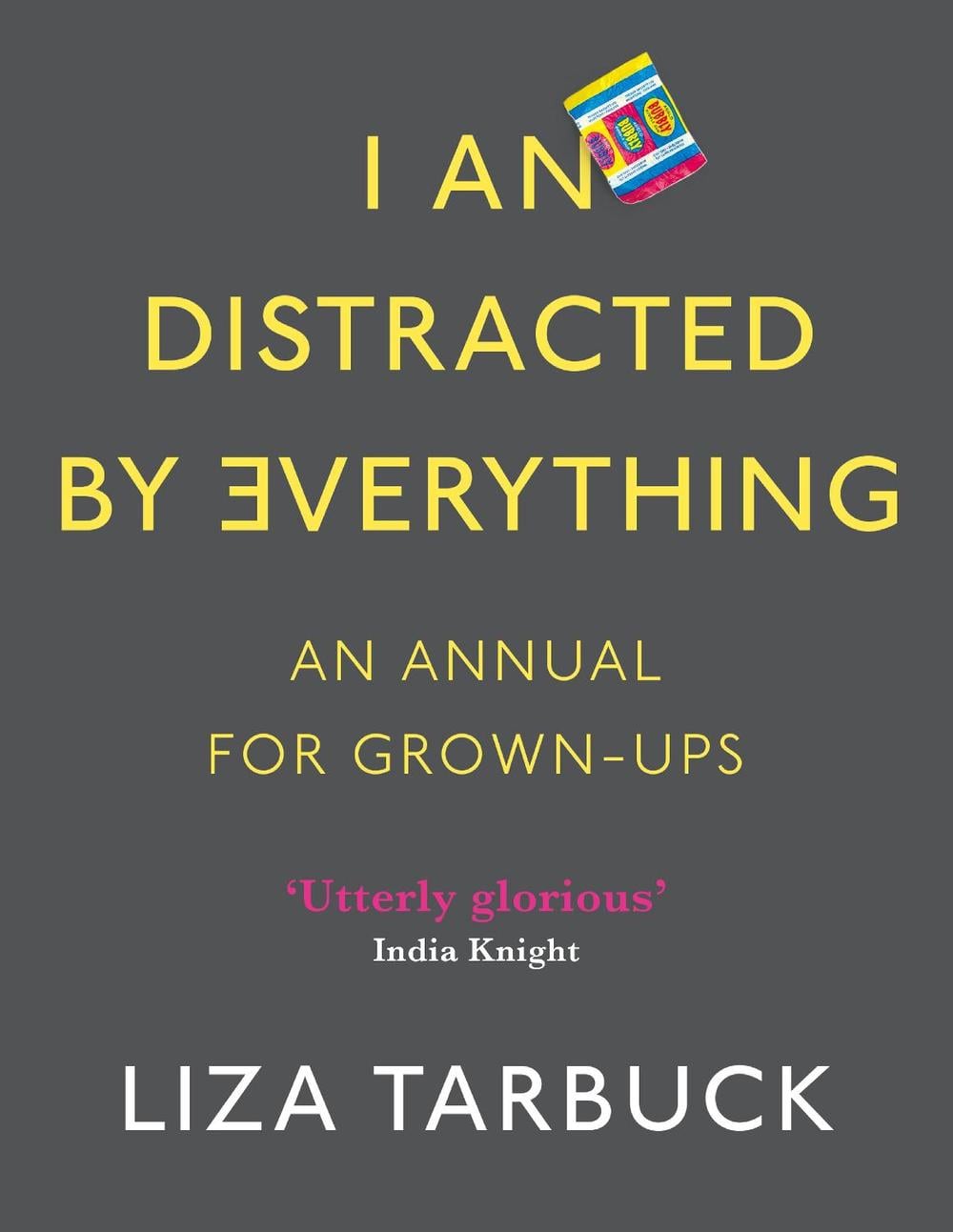 I An Distracted by Everything by Liza Tarbuck - ISBN: 9780718183790