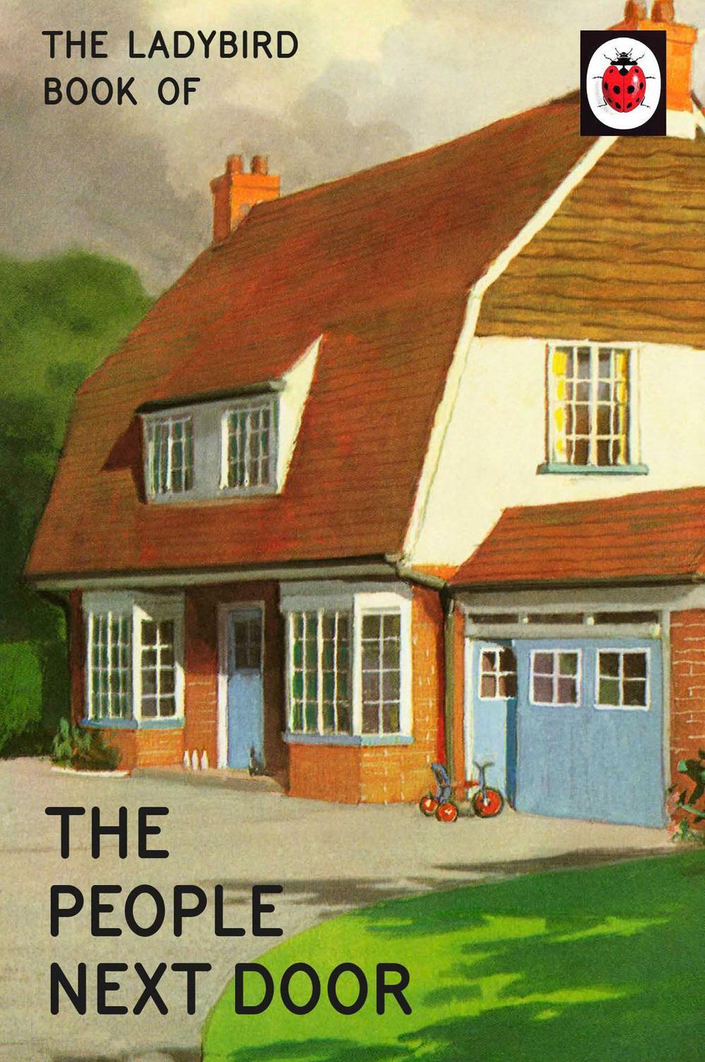 The Ladybird Book of the People Next Door by Jason Hazeley - ISBN: 9780718184414