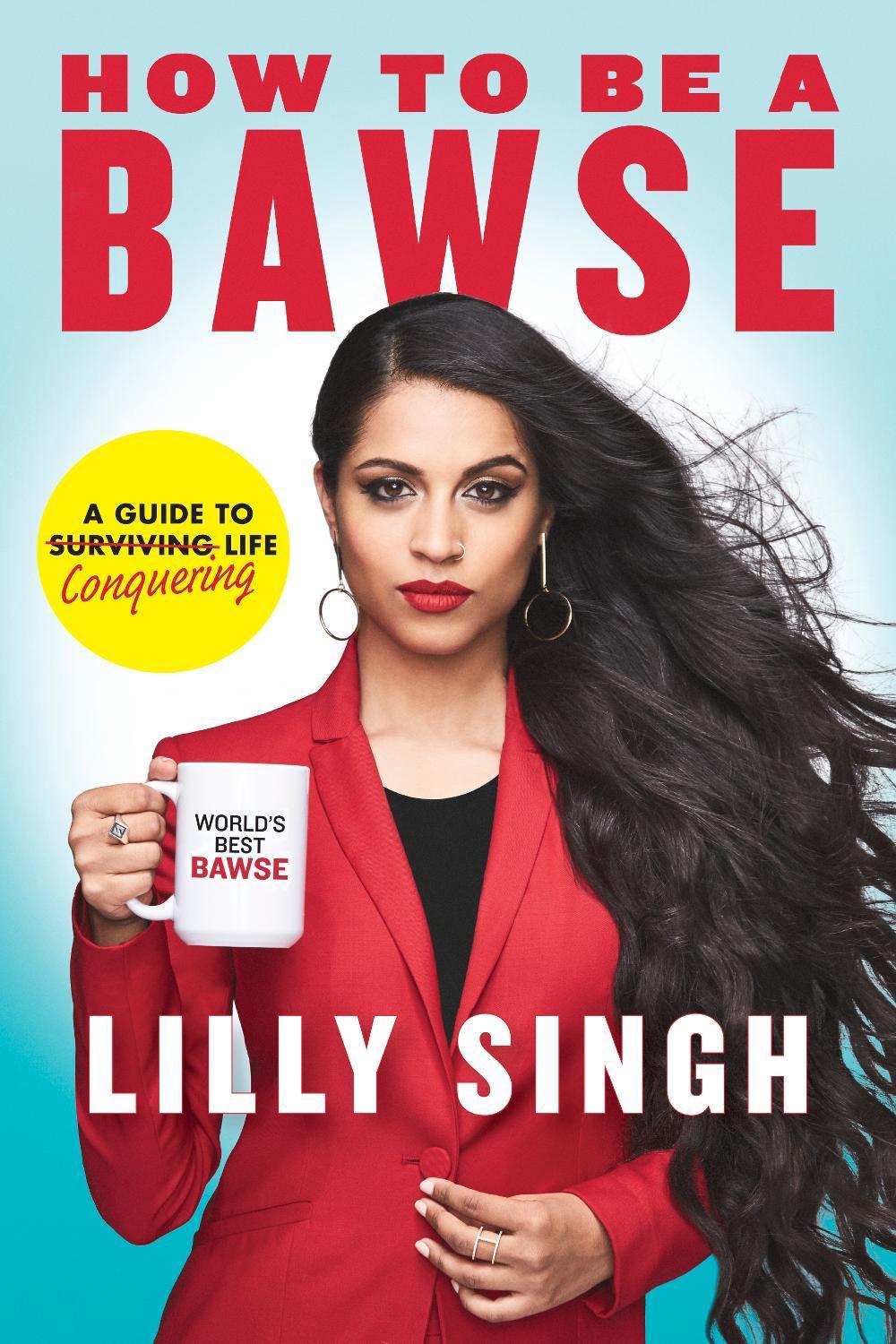 How to Be a Bawse by Lilly Singh - ISBN: 9780718185534