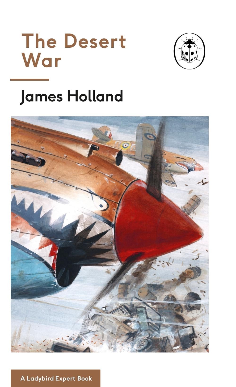 The Desert War by James Holland - ISBN: 9780718186500