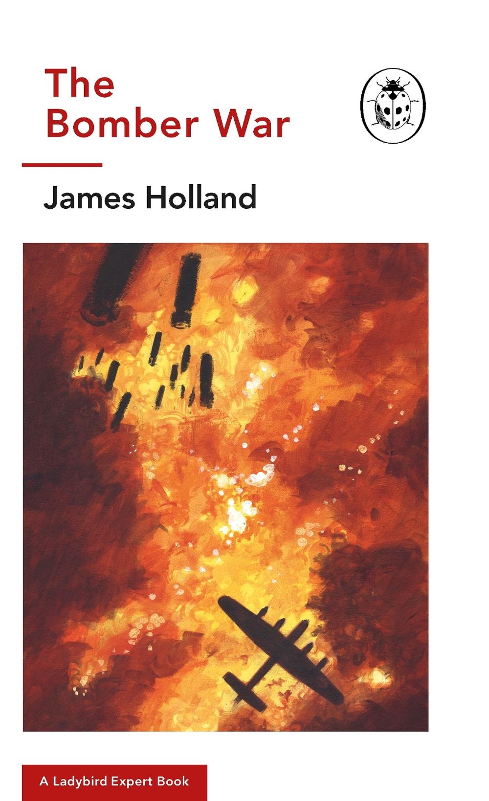 The Bomber War: A Ladybird Expert Book, 9780718186531