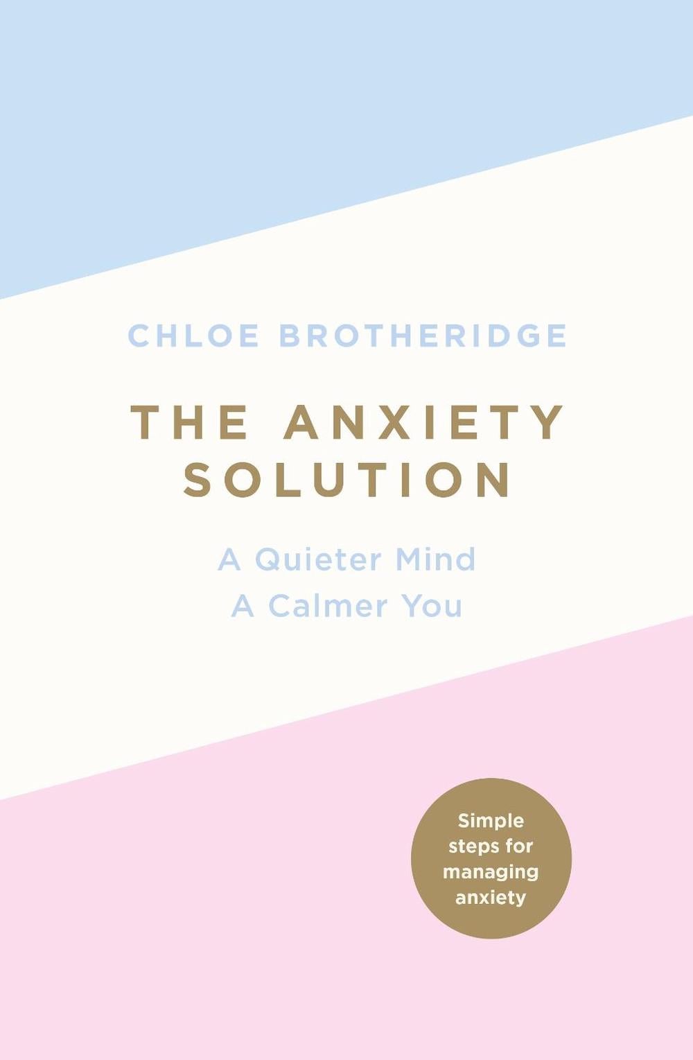 The Anxiety Solution by Chloe Brotheridge - ISBN: 9780718187156