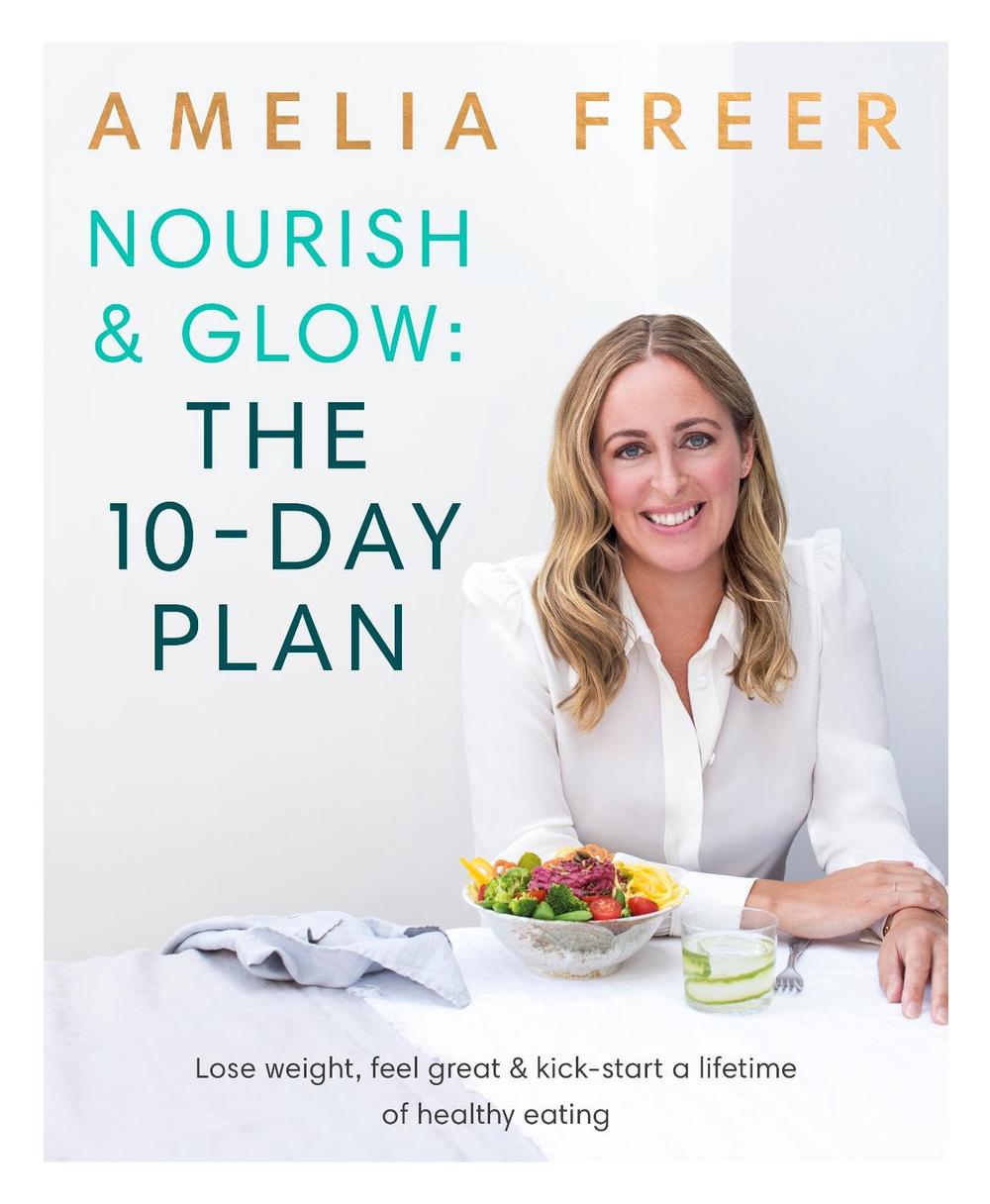 Nourish & Glow: The 10-Day Plan by Amelia Freer - ISBN: 9780718187231