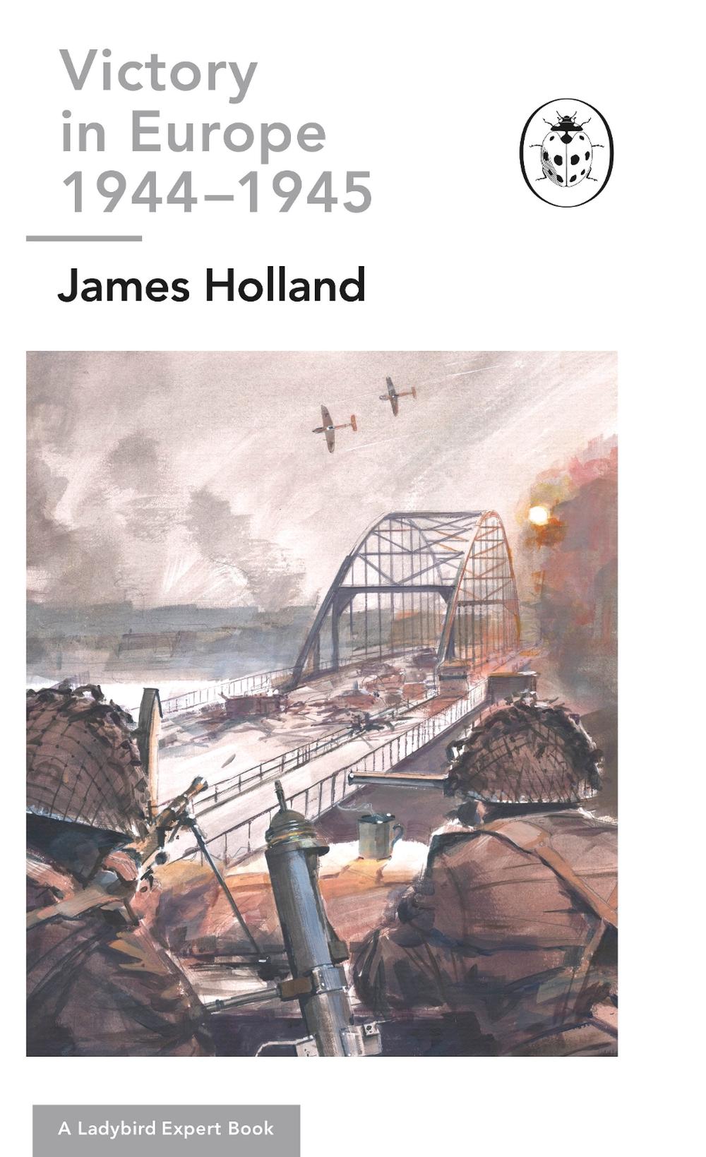 Victory in Europe 1944-1945: A Ladybird Expert Book, 9780718187286
