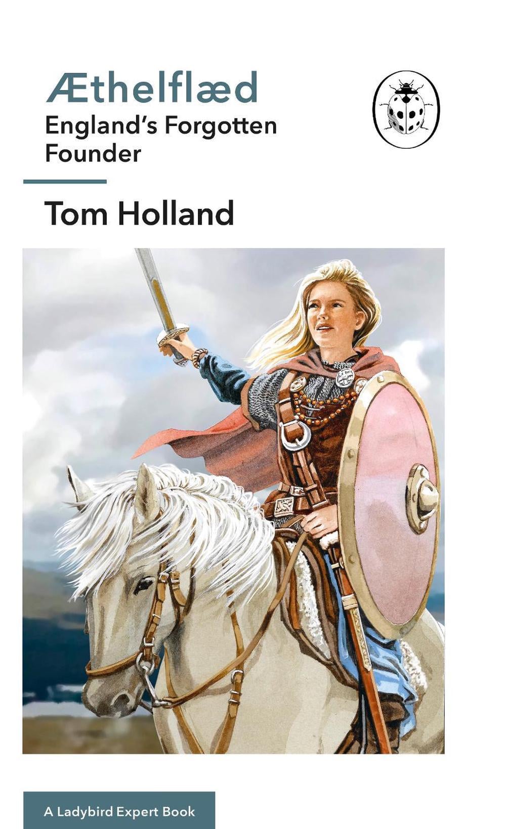 Æthelflæd: A Ladybird Expert Book by Tom Holland - ISBN: 9780718188269