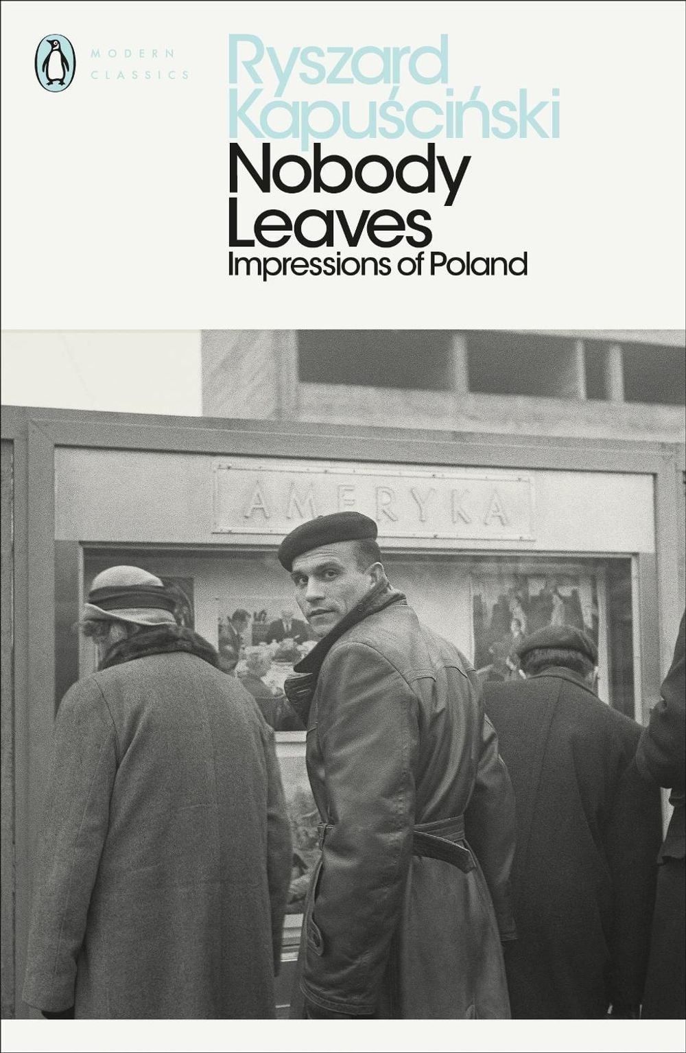 Nobody Leaves by Ryszard Kapuscinski - ISBN: 9780718192006