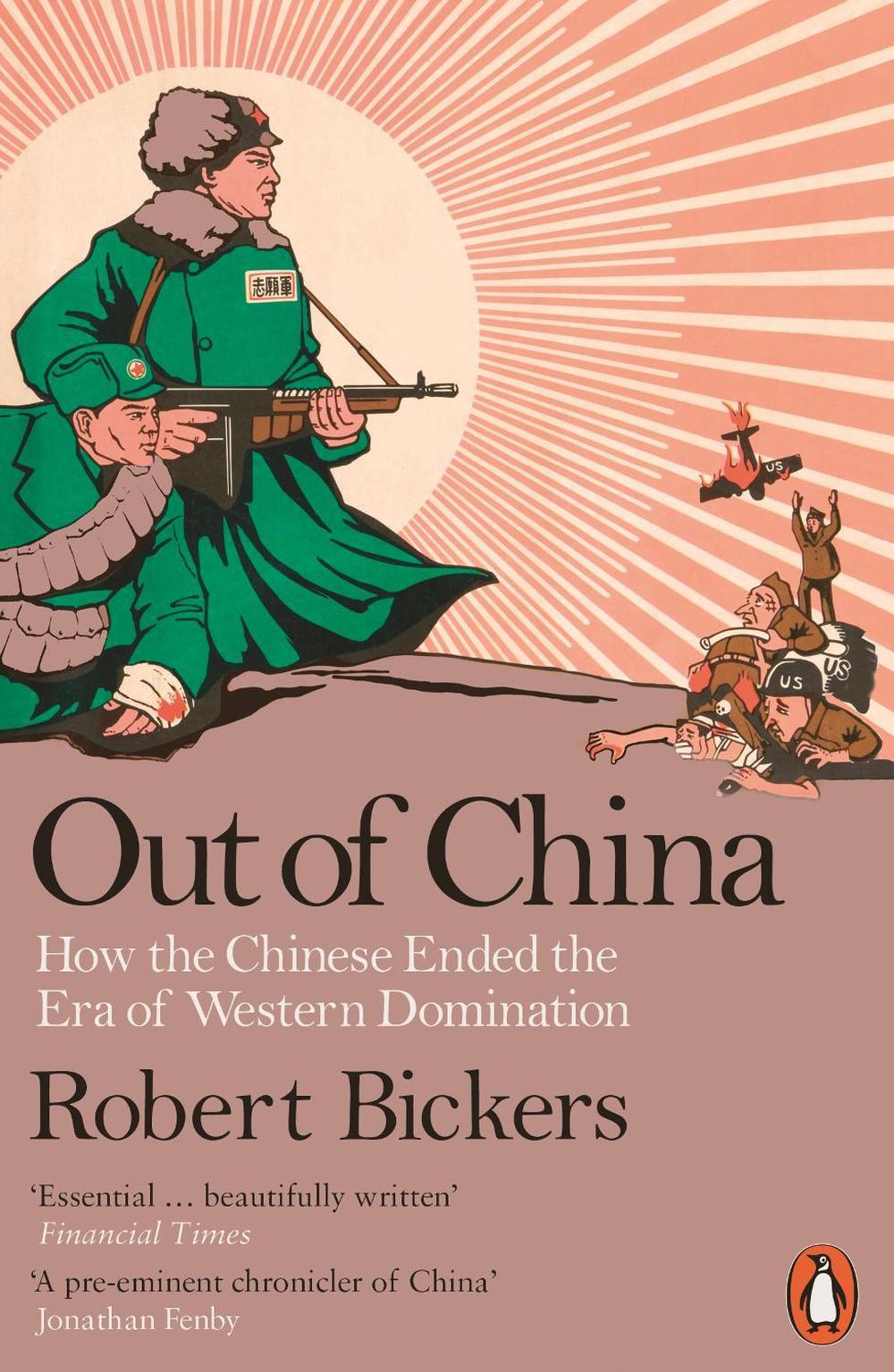 Out of China by Robert Bickers - ISBN: 9780718192396