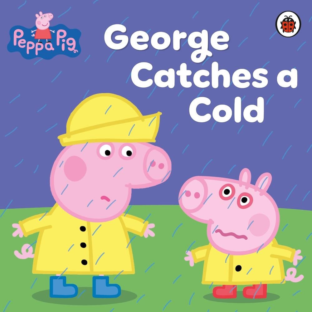 Peppa Pig: George Catches a Cold by Peppa Pig - ISBN: 9780718197827