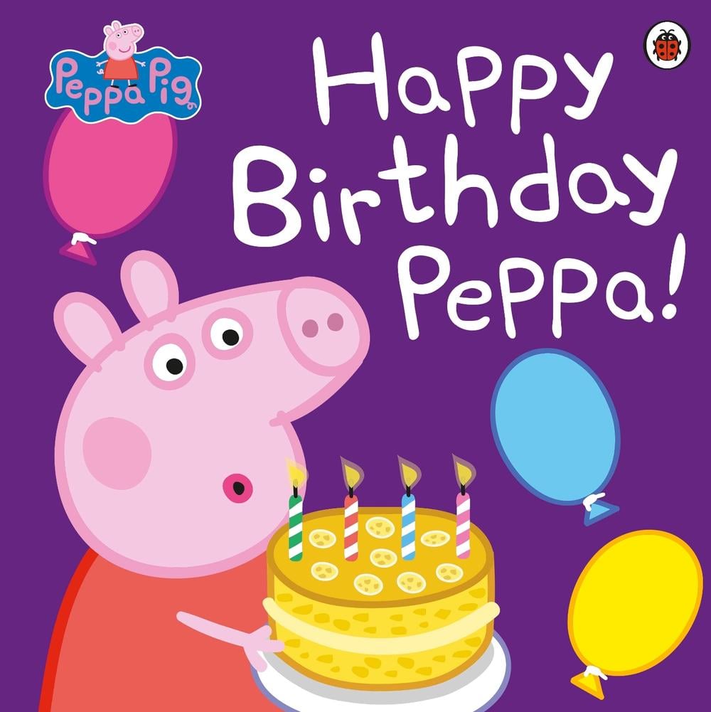Peppa Pig: Happy Birthday Peppa! by Peppa Pig - ISBN: 9780718197858