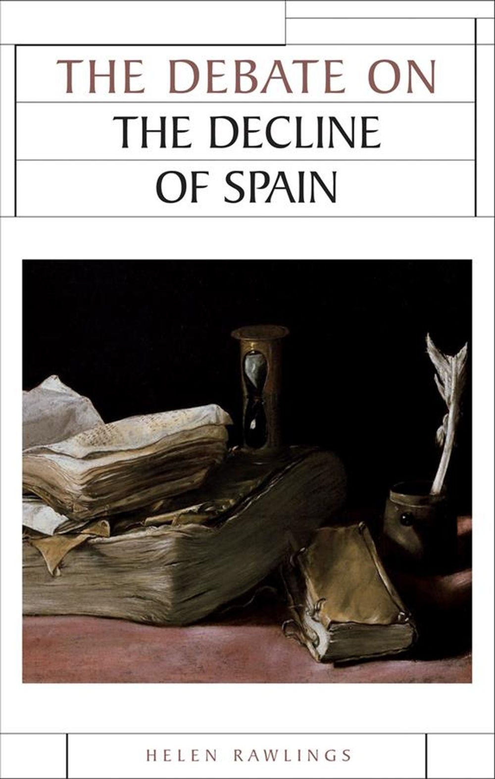 The Debate on the Decline of Spain by Helen Rawlings - ISBN: 9780719079641