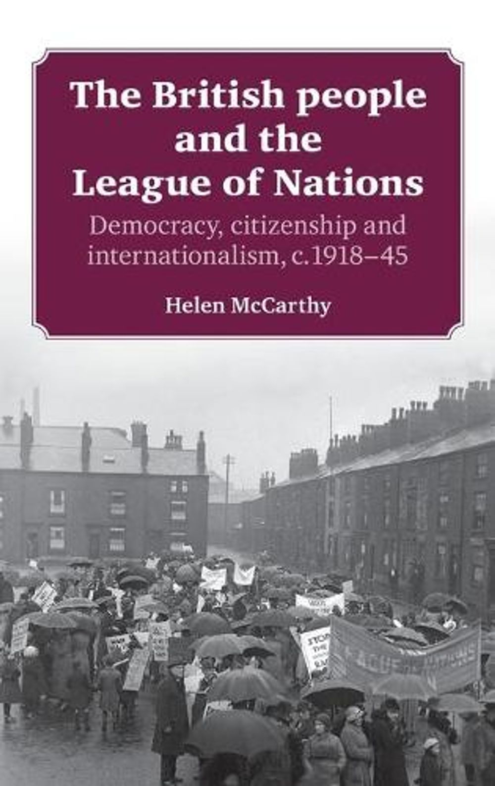The British People and the League of Nations by Helen McCarthy - ISBN: 9780719086168
