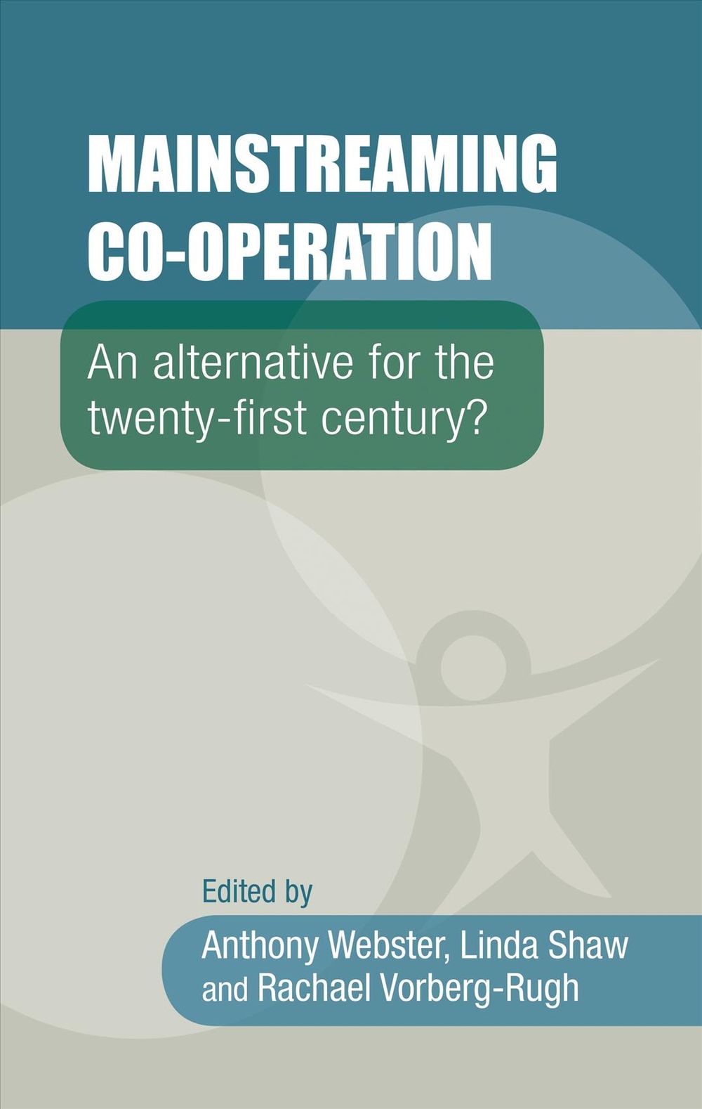 Mainstreaming Co-Operation by Anthony Webster - ISBN: 9780719099595