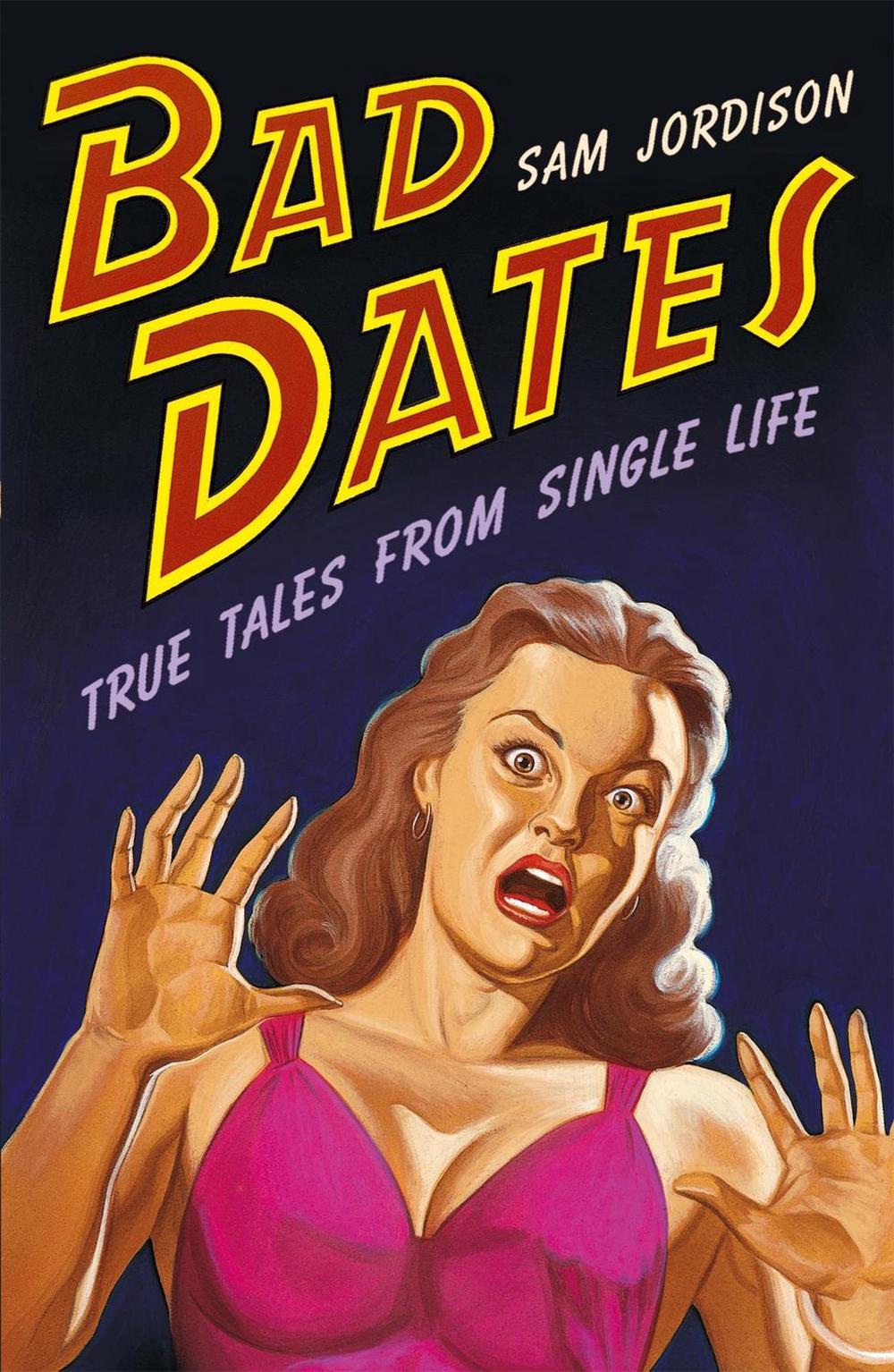 Bad Dates by Sam Jordison - ISBN: 9780719522024
