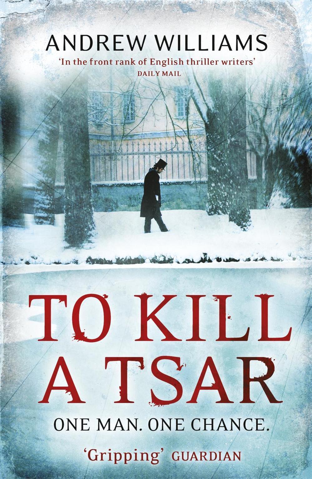To Kill a Tsar by Andrew Williams - ISBN: 9780719524110