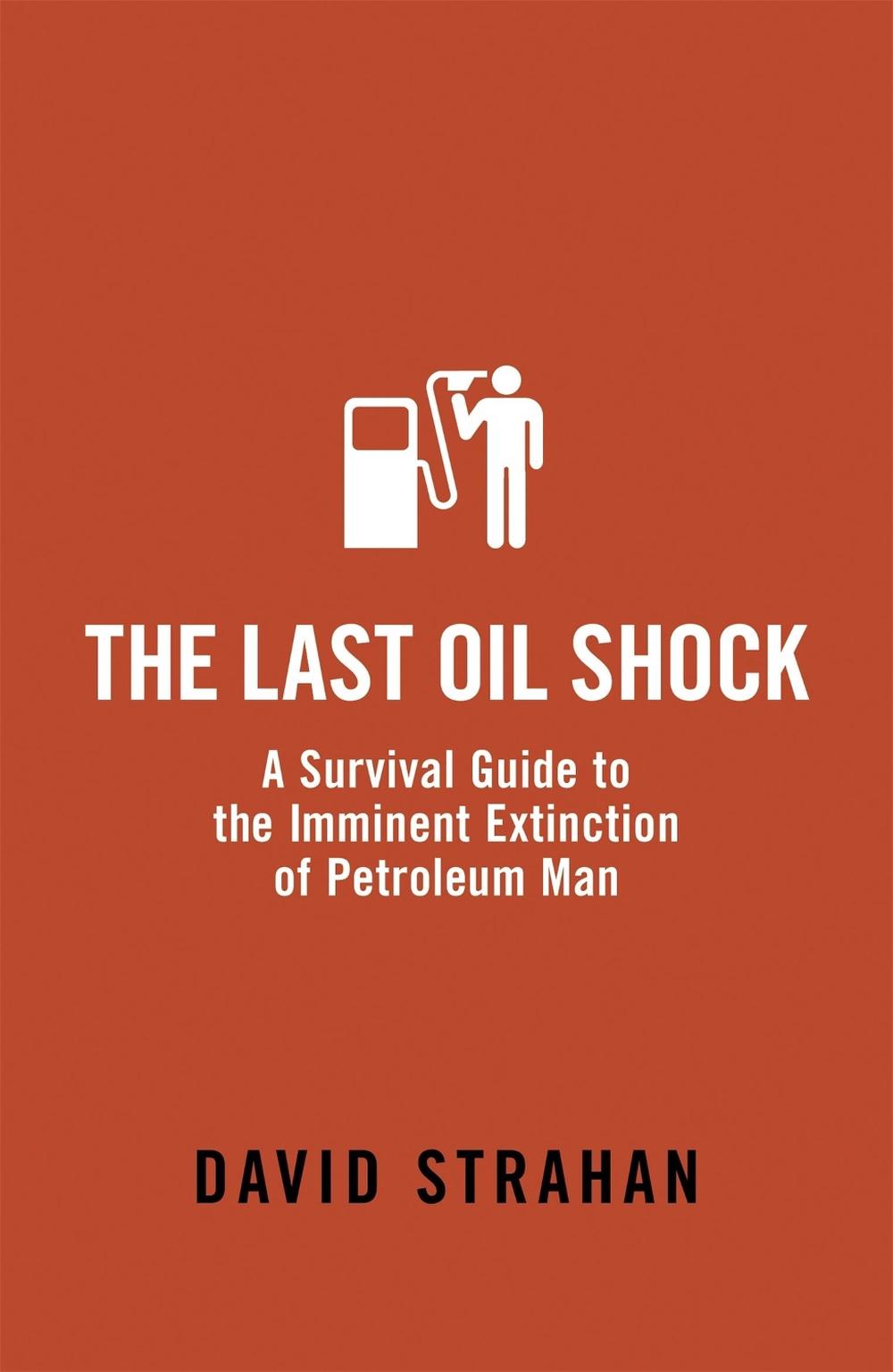 The Last Oil Shock, 9780719564246