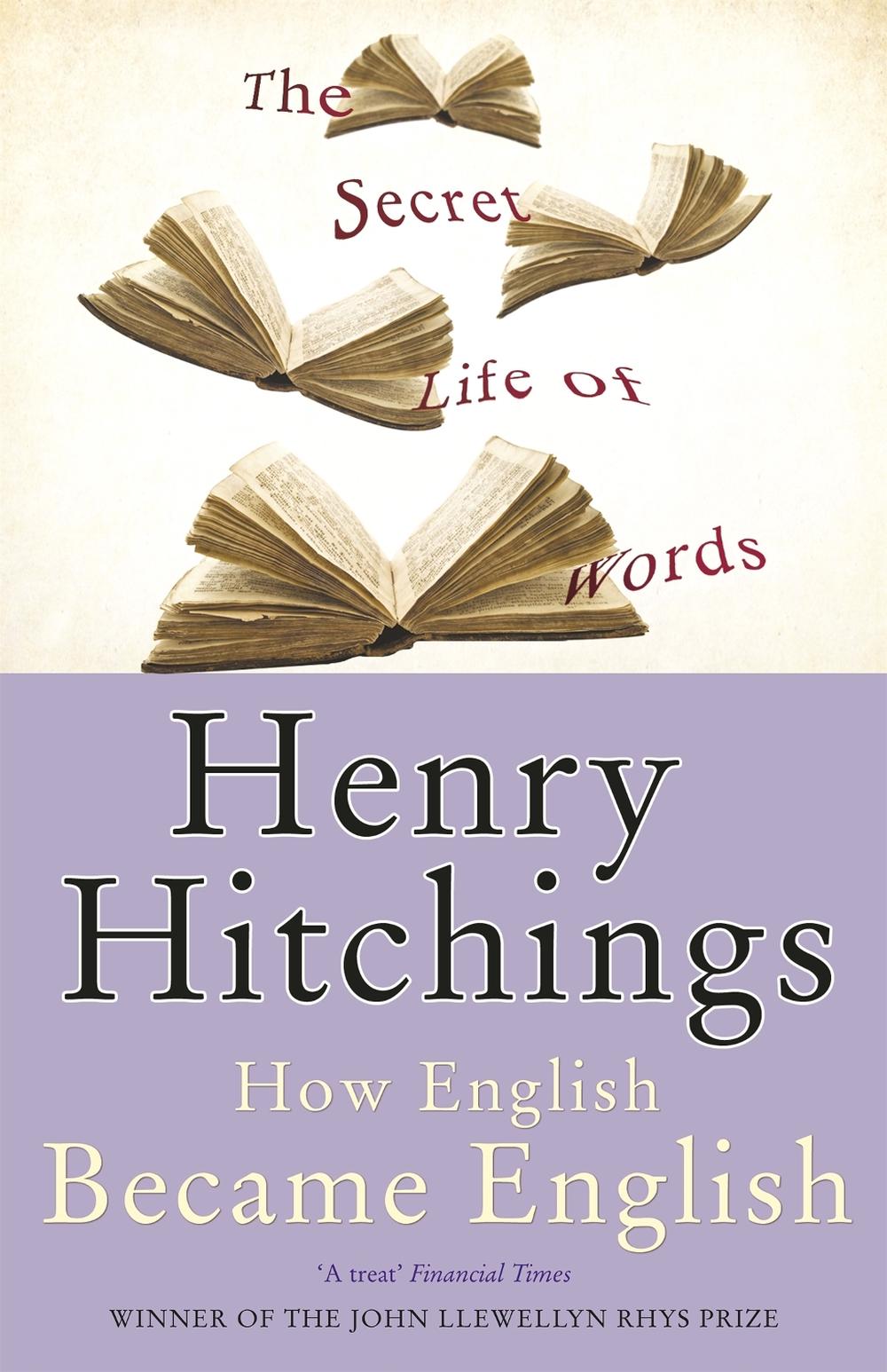 The Secret Life of Words by Henry Hitchings - ISBN: 9780719564550