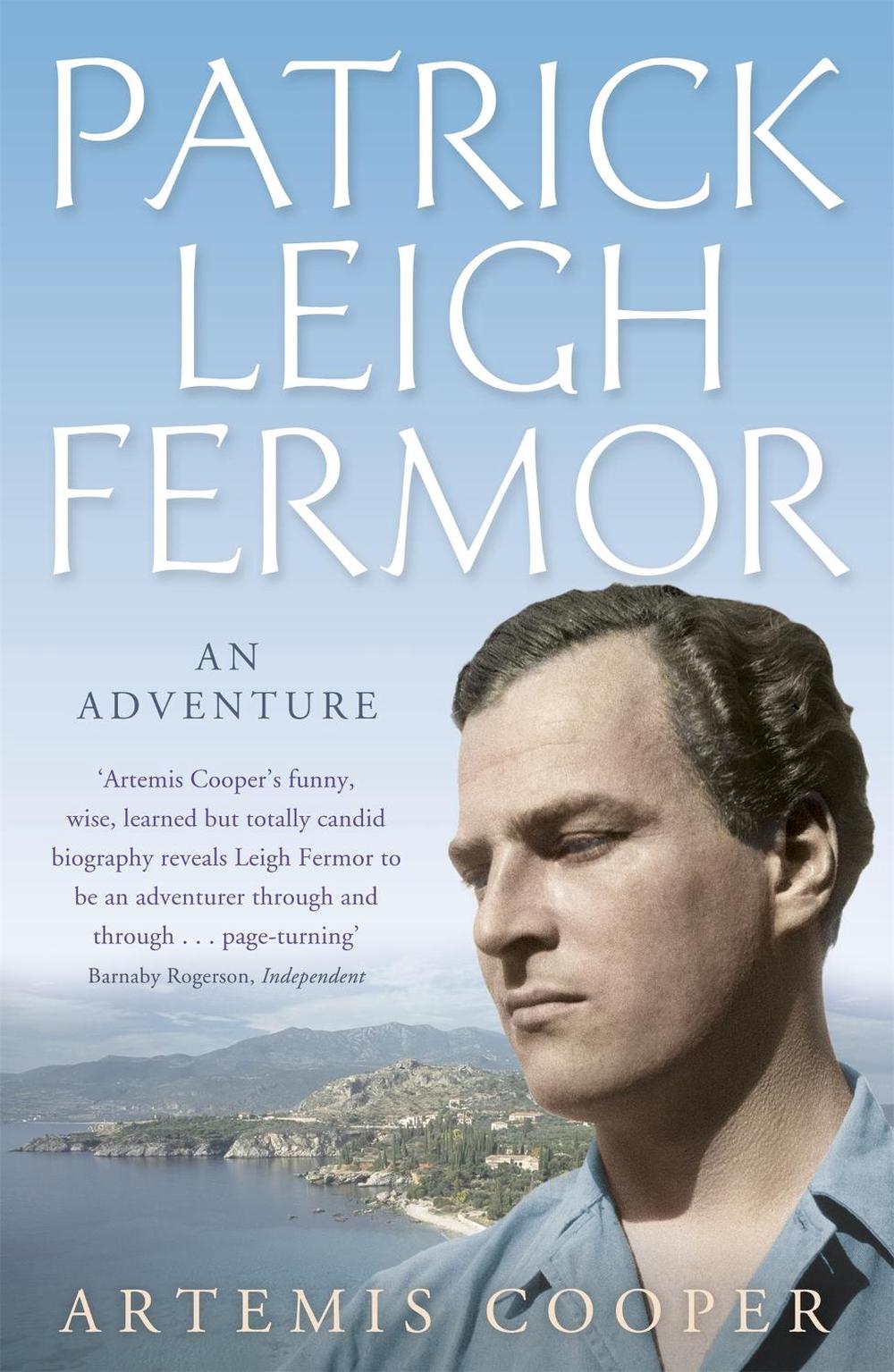 Patrick Leigh Fermor by Artemis Cooper - ISBN: 9780719565496