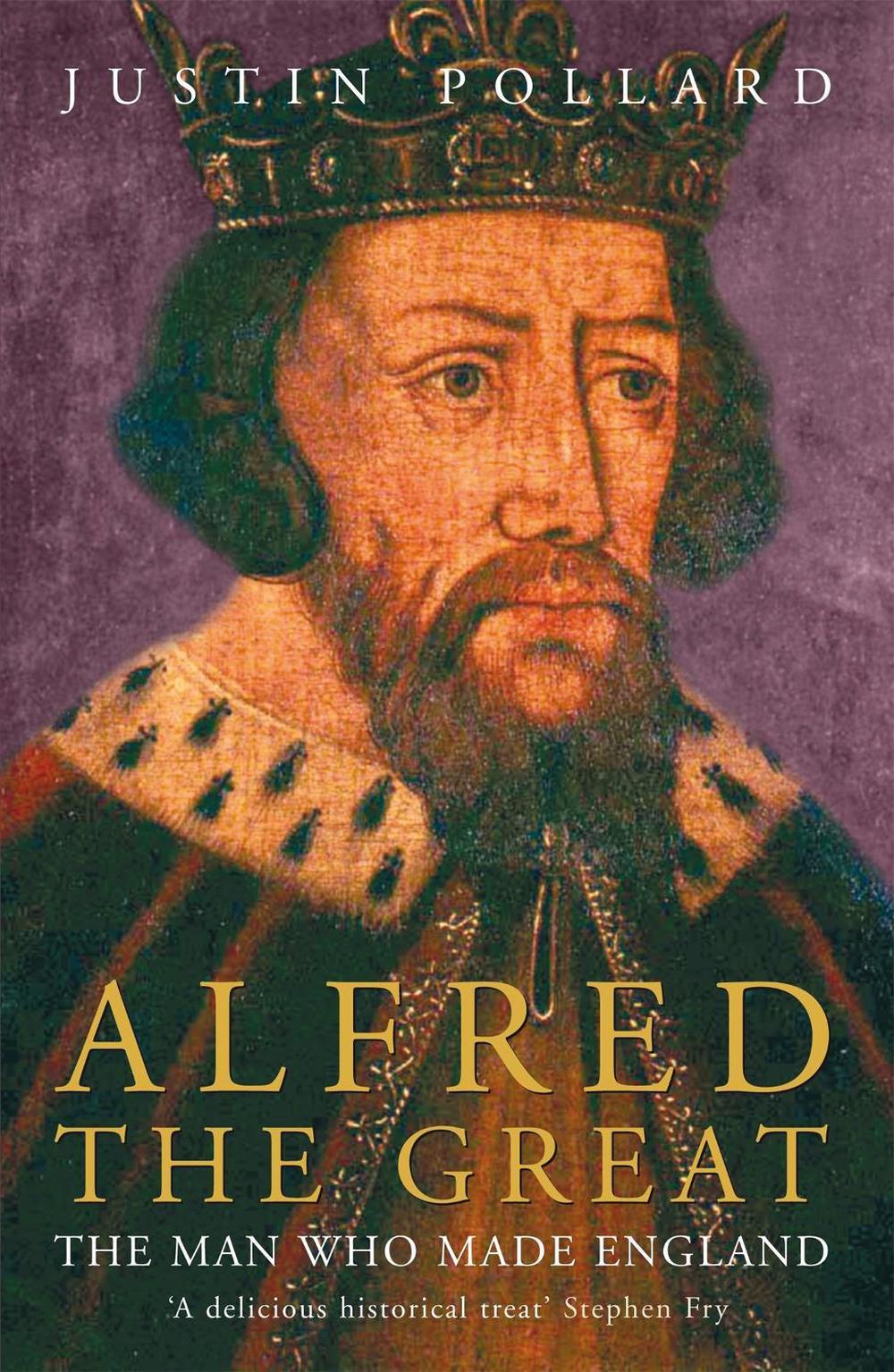 Alfred the Great by Justin Pollard - ISBN: 9780719566660