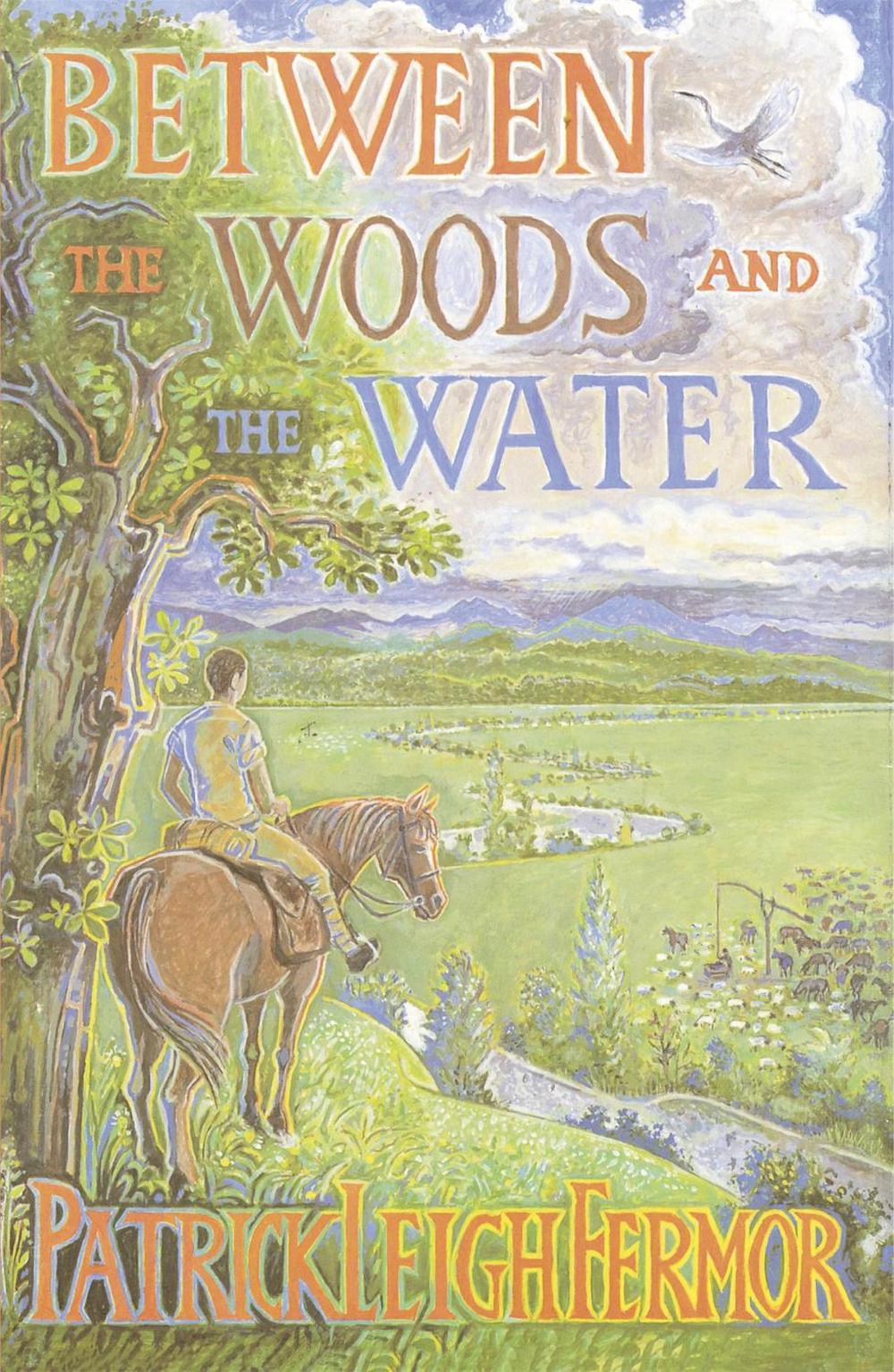 Between the Woods and the Water by Patrick Leigh Fermor - ISBN: 9780719566967