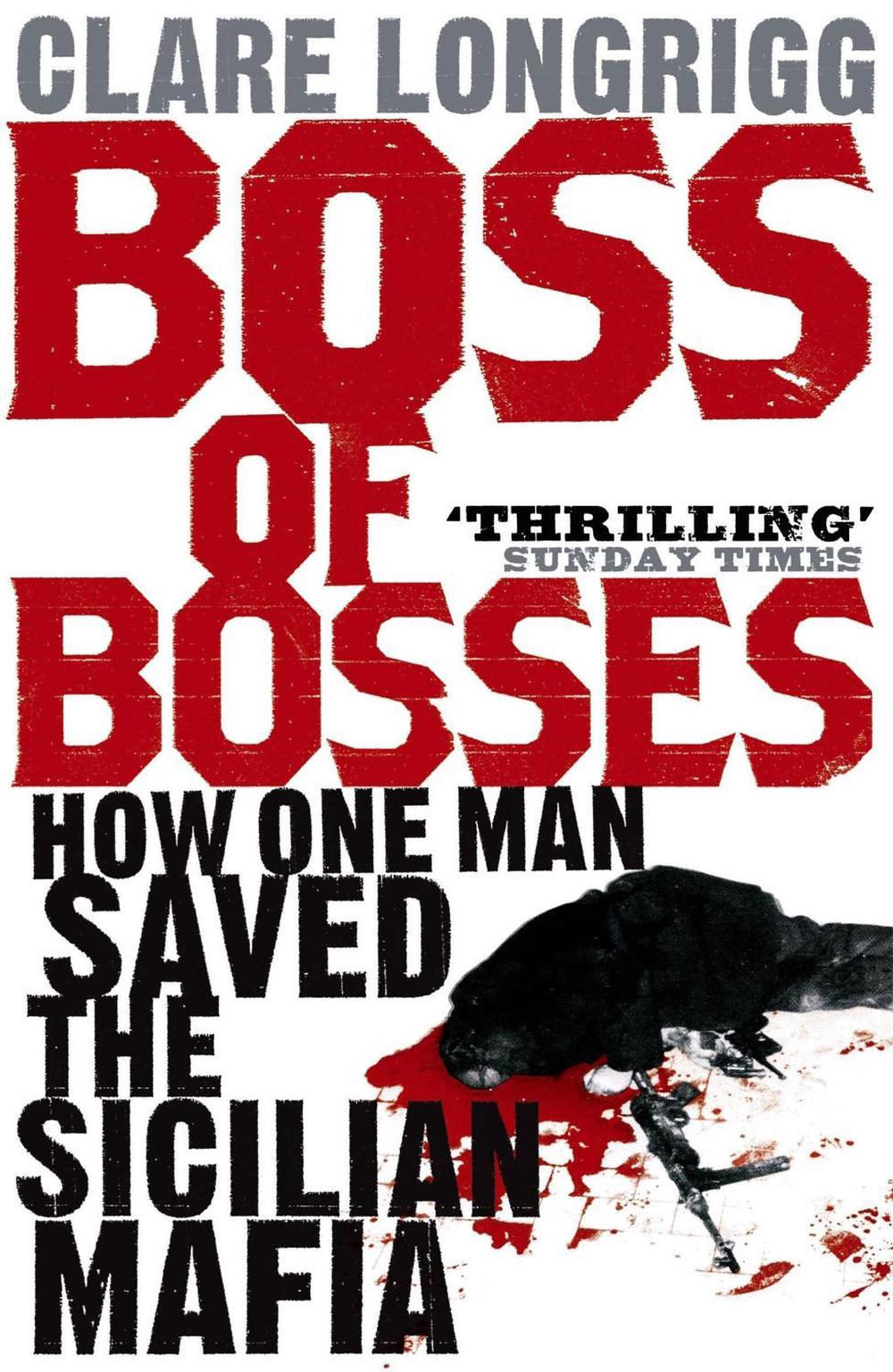 Boss of Bosses by Clare Longrigg - ISBN: 9780719568596