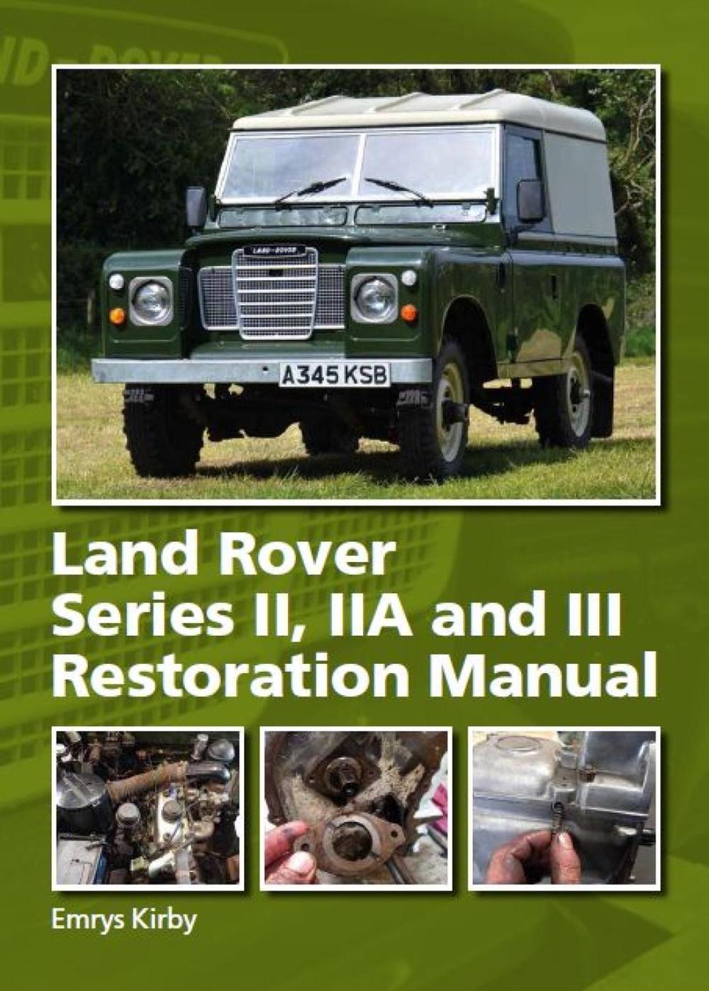 Land Rover Series II,IIA and III Restoration Manual, 9780719841859