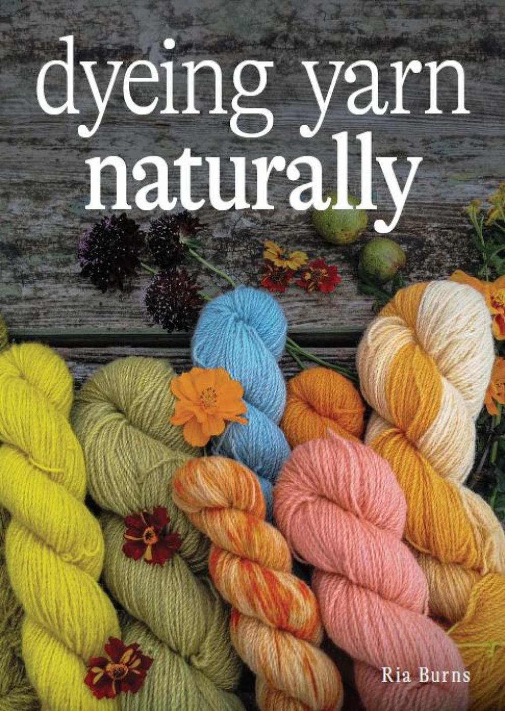 Dyeing Yarn Naturally, 9780719842016