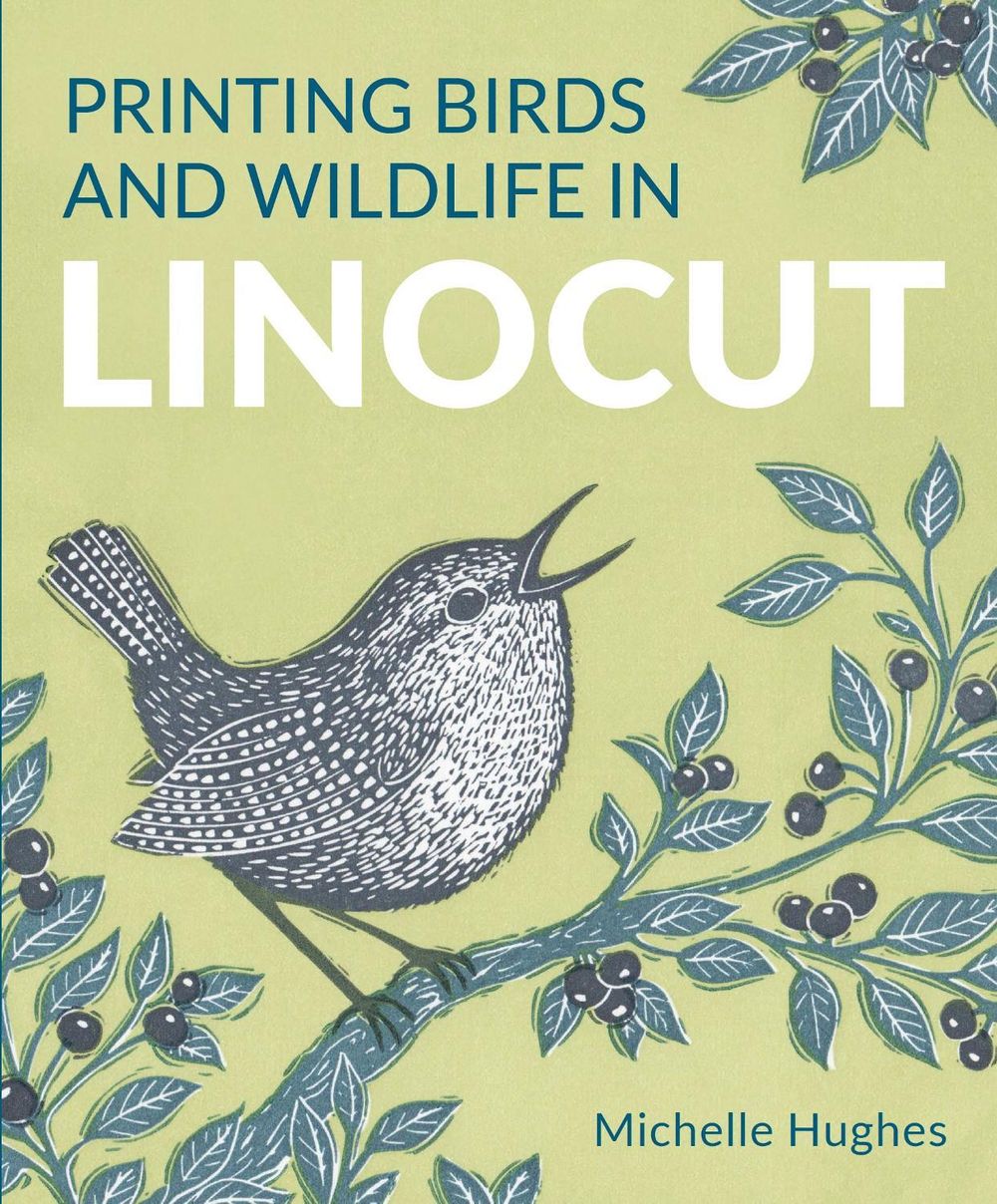 Printing Birds and Wildlife In Linocut by Michelle Hughes - ISBN: 9780719845970