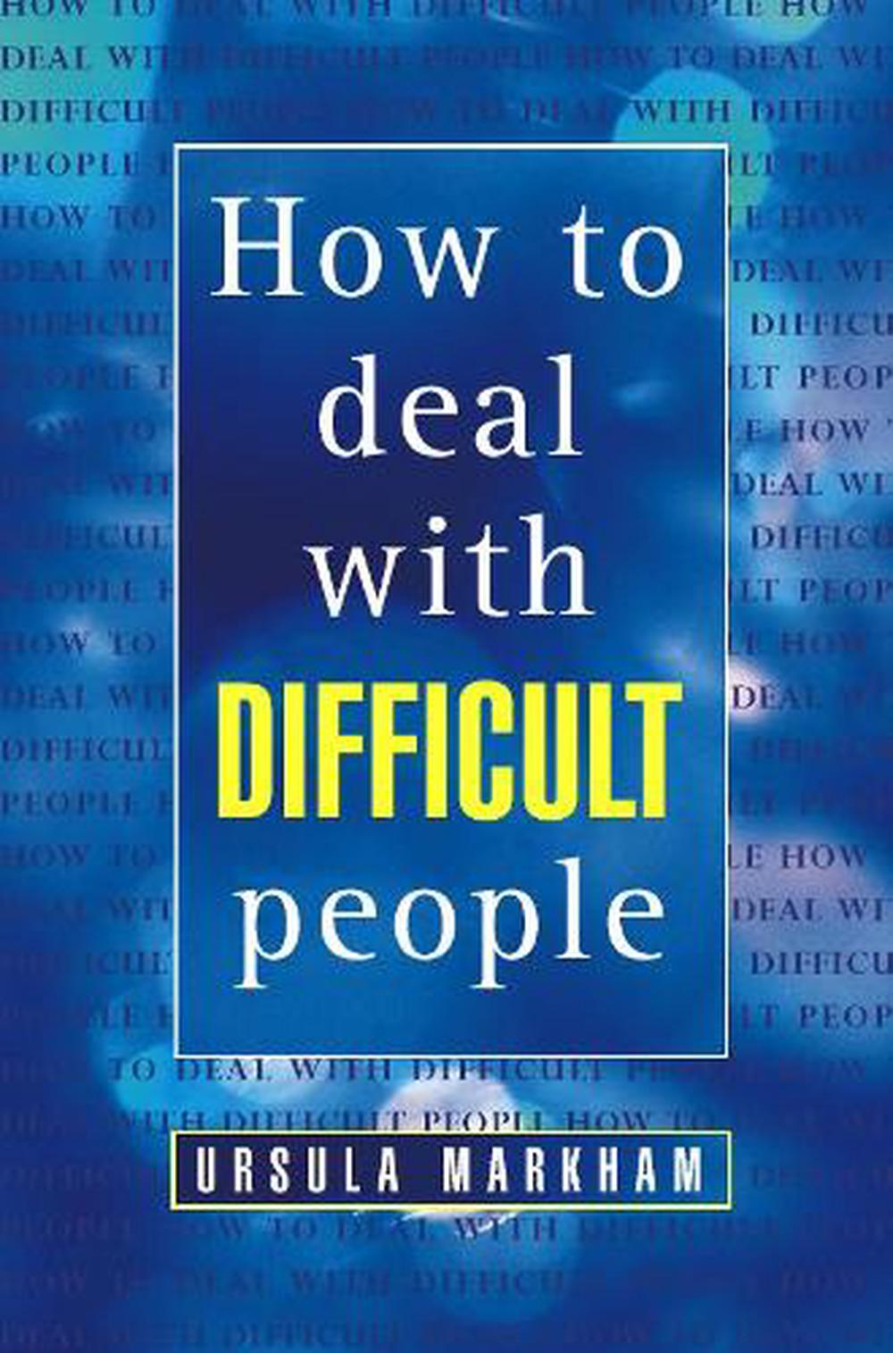 how-to-deal-with-difficult-people-by-ursula-markham-paperback