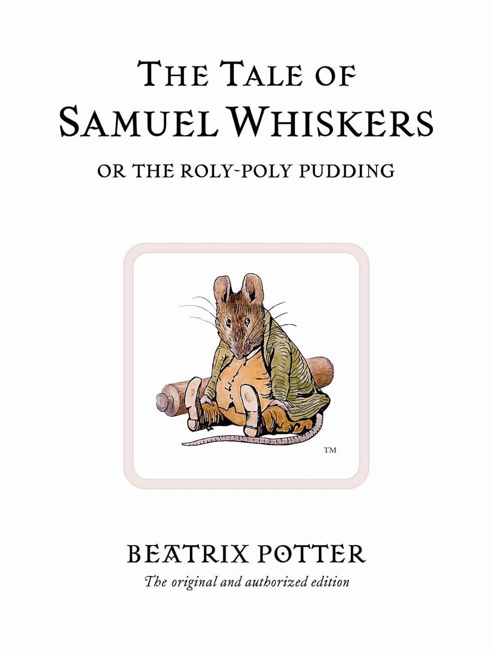The Tale of Samuel Whiskers or the Roly-Poly Pudding by Beatrix Potter - ISBN: 9780723247852