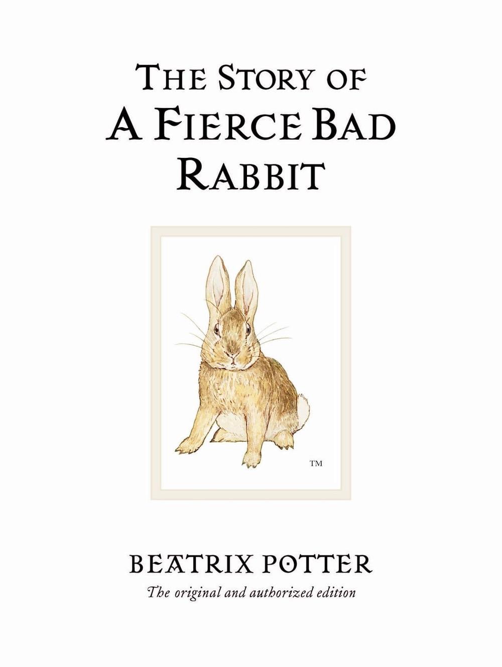 The Story of A Fierce Bad Rabbit by Beatrix Potter - ISBN: 9780723247890