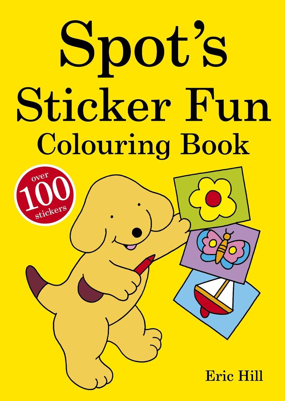 Spot's Sticker Fun Colouring Book by Eric Hill, Paperback, 9780723266693 Buy online at The Nile