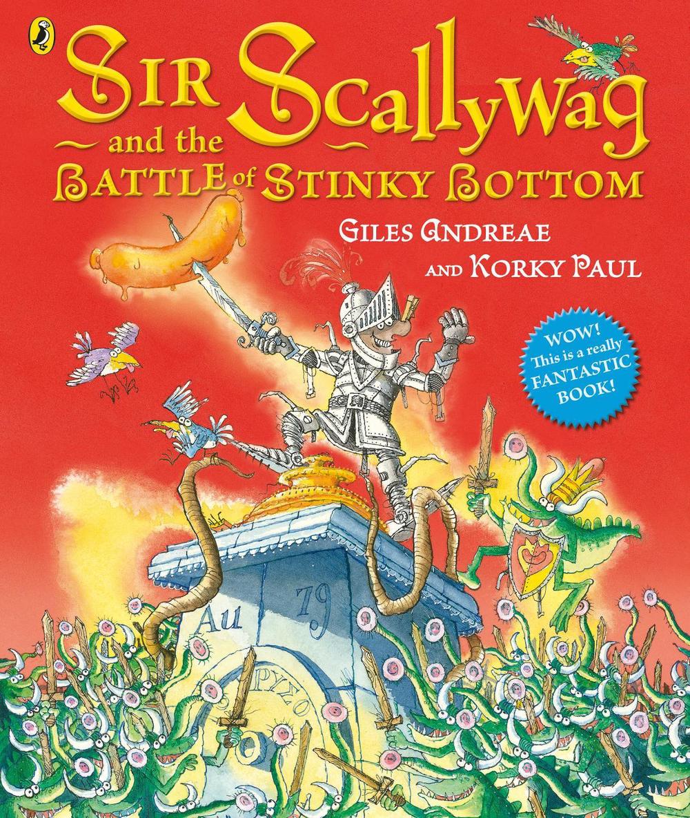 Sir Scallywag and the Battle for Stinky Bottom by Giles Andreae - ISBN: 9780723270478